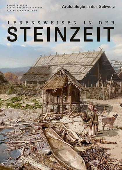 Cover: 9783039193974 | Lebensweisen in der Steinzeit | Archäologie in der Schweiz | Buch