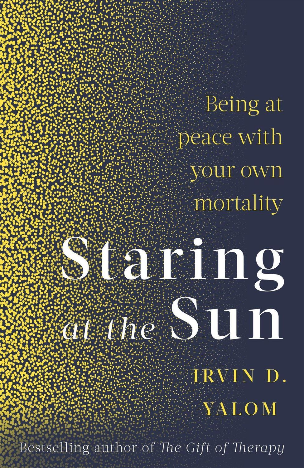 Cover: 9780349426075 | Staring At The Sun | Being at peace with your own mortality | Yalom