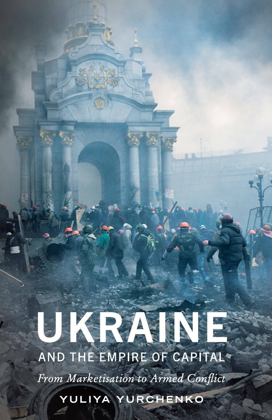 Cover: 9780745337371 | Ukraine and the Empire of Capital | Yuliya Yurchenko | Taschenbuch