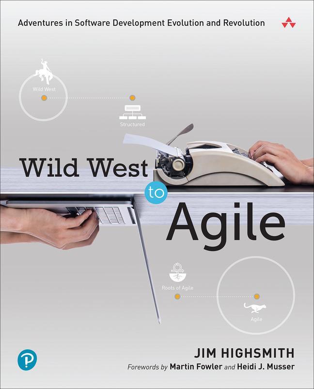 Cover: 9780137961009 | Wild West to Agile: Adventures in Software Development Evolution...