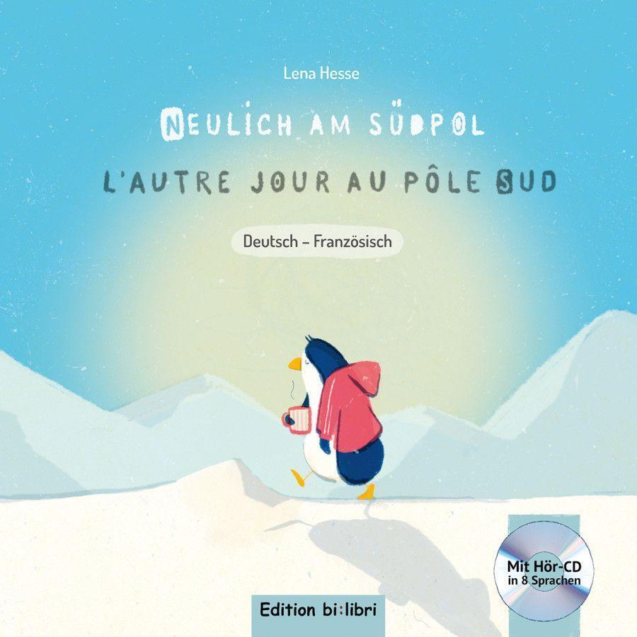 Cover: 9783193495983 | Neulich am Südpol. Kinderbuch Deutsch-Französisch mit Audio-CD | Hesse