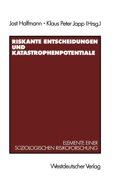 Cover: 9783531122168 | Riskante Entscheidungen und Katastrophenpotentiale | Klaus-Peter Japp