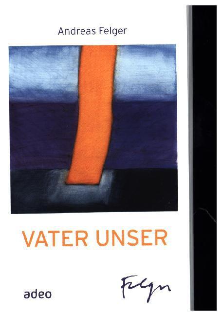 Cover: 4250454742094 | Vater Unser (Leporello) | Ausgeklappt ca.100 cm | Andreas Felger