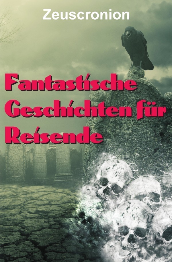 Cover: 9783737585002 | Fantastische Geschichten für Reisende | Zeuscronion | Taschenbuch