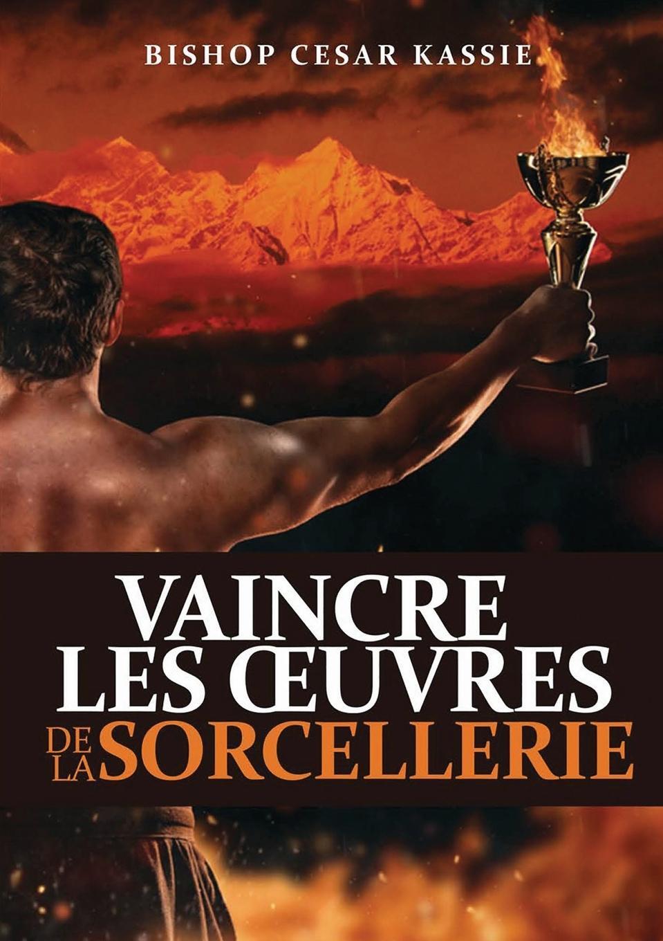 Cover: 9781912713530 | VAINCRE LES OEUVRES DE LA SORCELLERIE | Par Bishop César Kassie | Buch