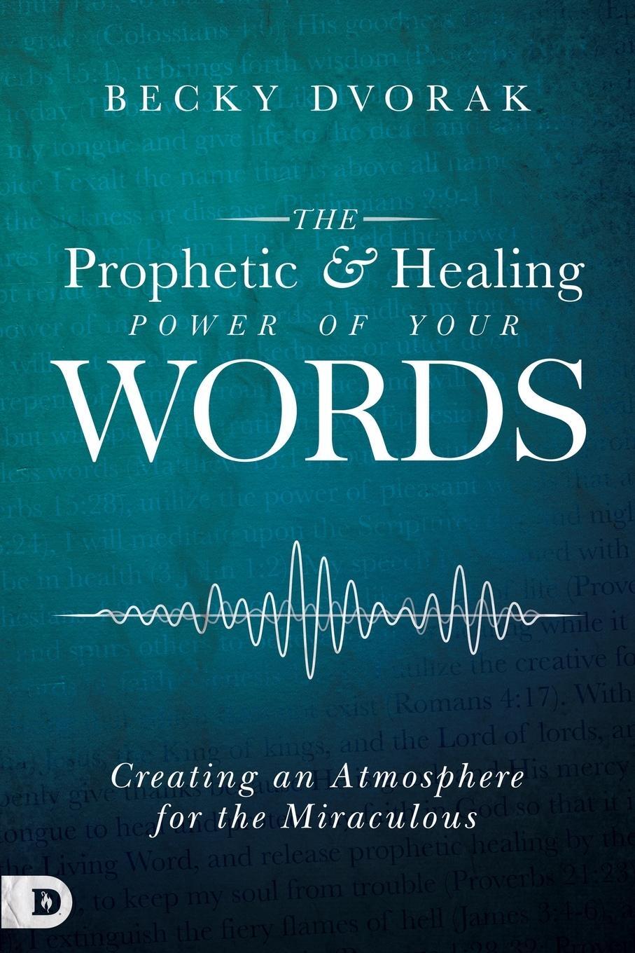 Cover: 9780768443295 | The Prophetic and Healing Power of Your Words | Becky Dvorak | Buch