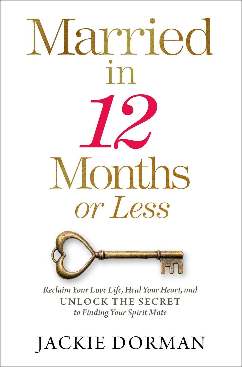 Cover: 9781637630532 | Married in 12 Months or Less: Reclaim Your Love Life, Heal Your...