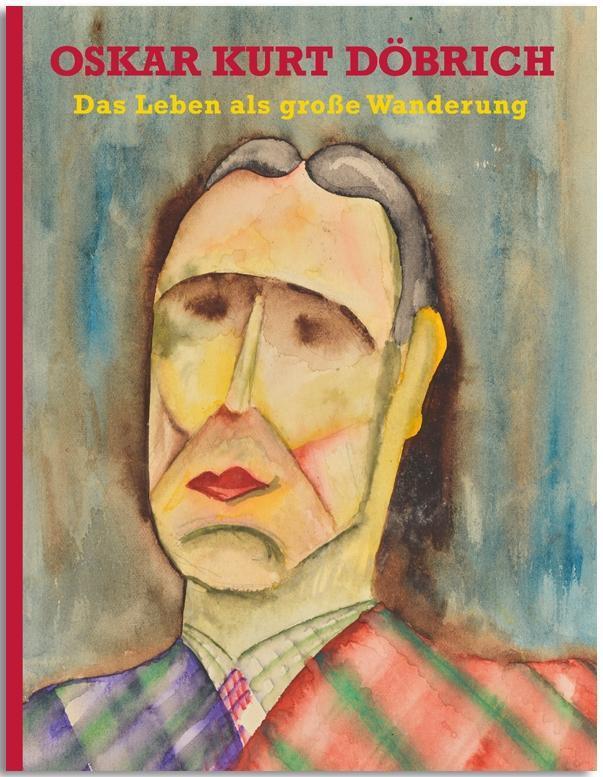 Cover: 9783862064687 | Oskar Kurt Döbrich - Das Leben als große Wanderung | Döbrich | Buch
