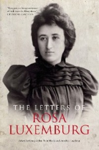 Cover: 9781781681077 | The Letters of Rosa Luxemburg | Rosa Luxemburg | Taschenbuch | 2013