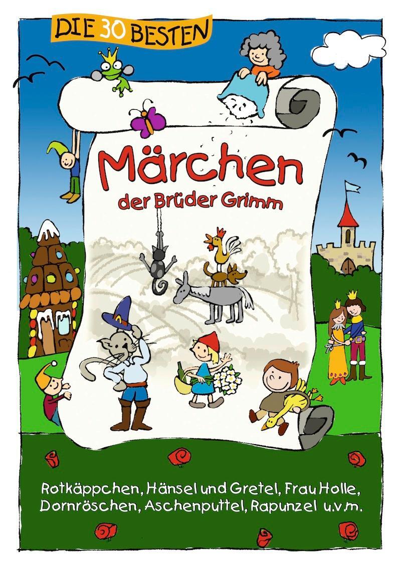 Cover: 9783981540826 | Die 30 besten Märchen der Brüder Grimm | Jacob Grimm (u. a.) | Buch
