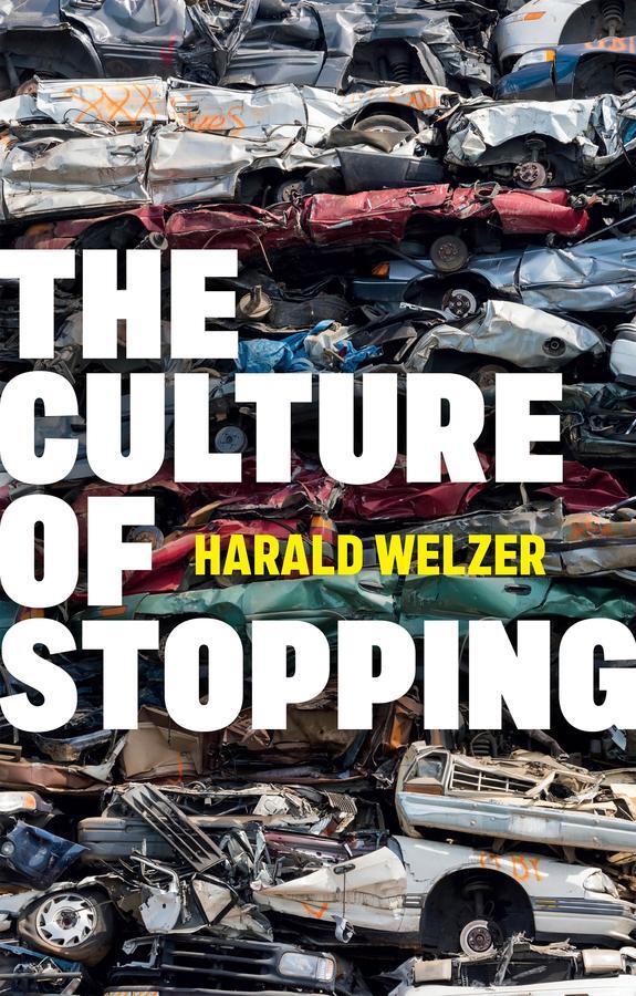 Cover: 9781509555871 | The Culture of Stopping | Harald Welzer | Buch | 240 S. | Englisch