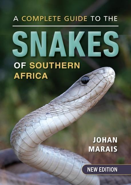 Cover: 9781775847472 | A Complete Guide to the Snakes of Southern Africa | Johan Marais