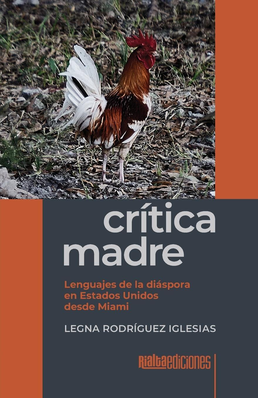 Cover: 9786075991832 | Crítica madre | Lenguajes de la diáspora en Estados Unidos desde Miami