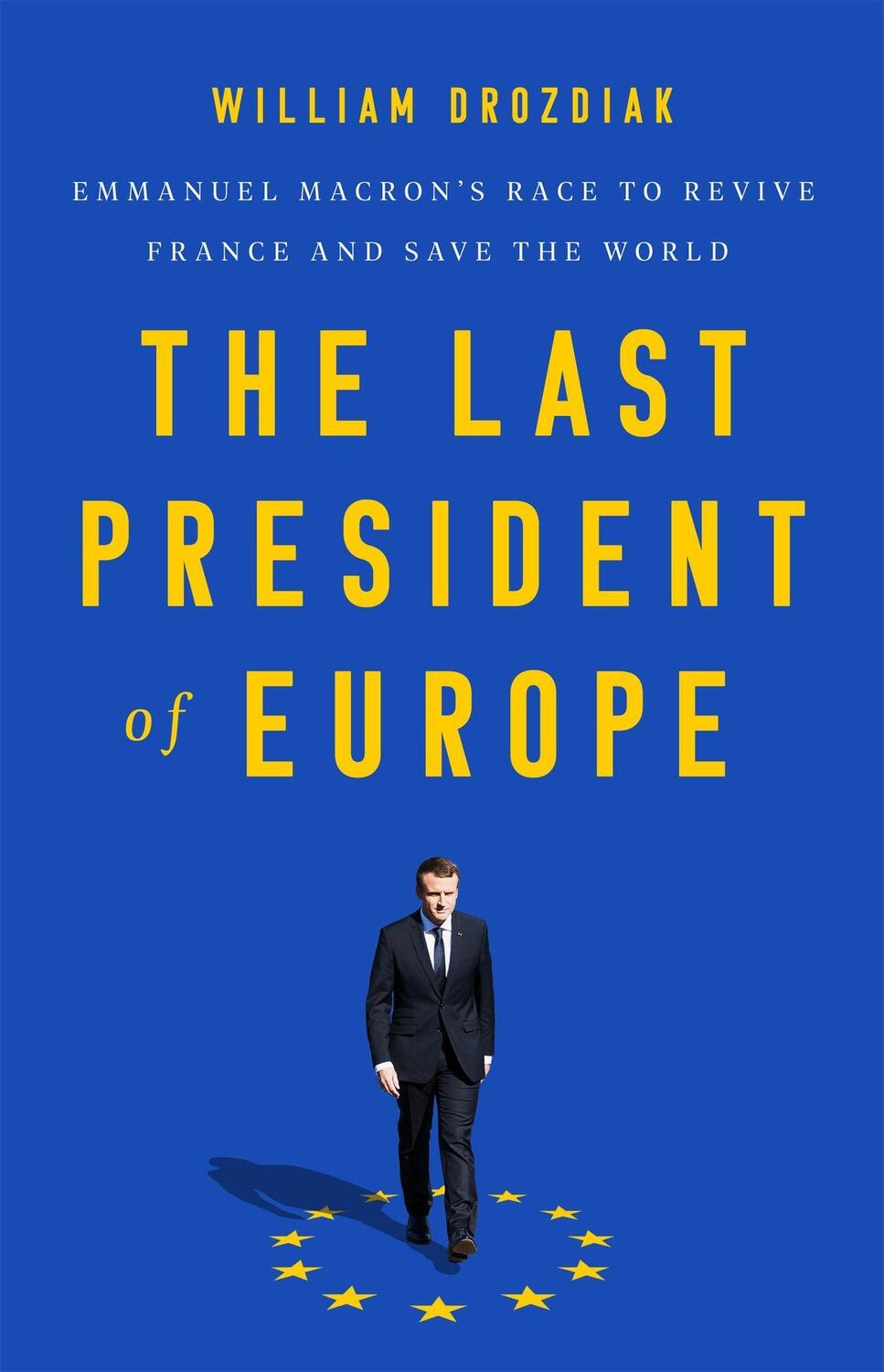 Cover: 9781541742567 | The Last President of Europe | William Drozdiak | Buch | Englisch