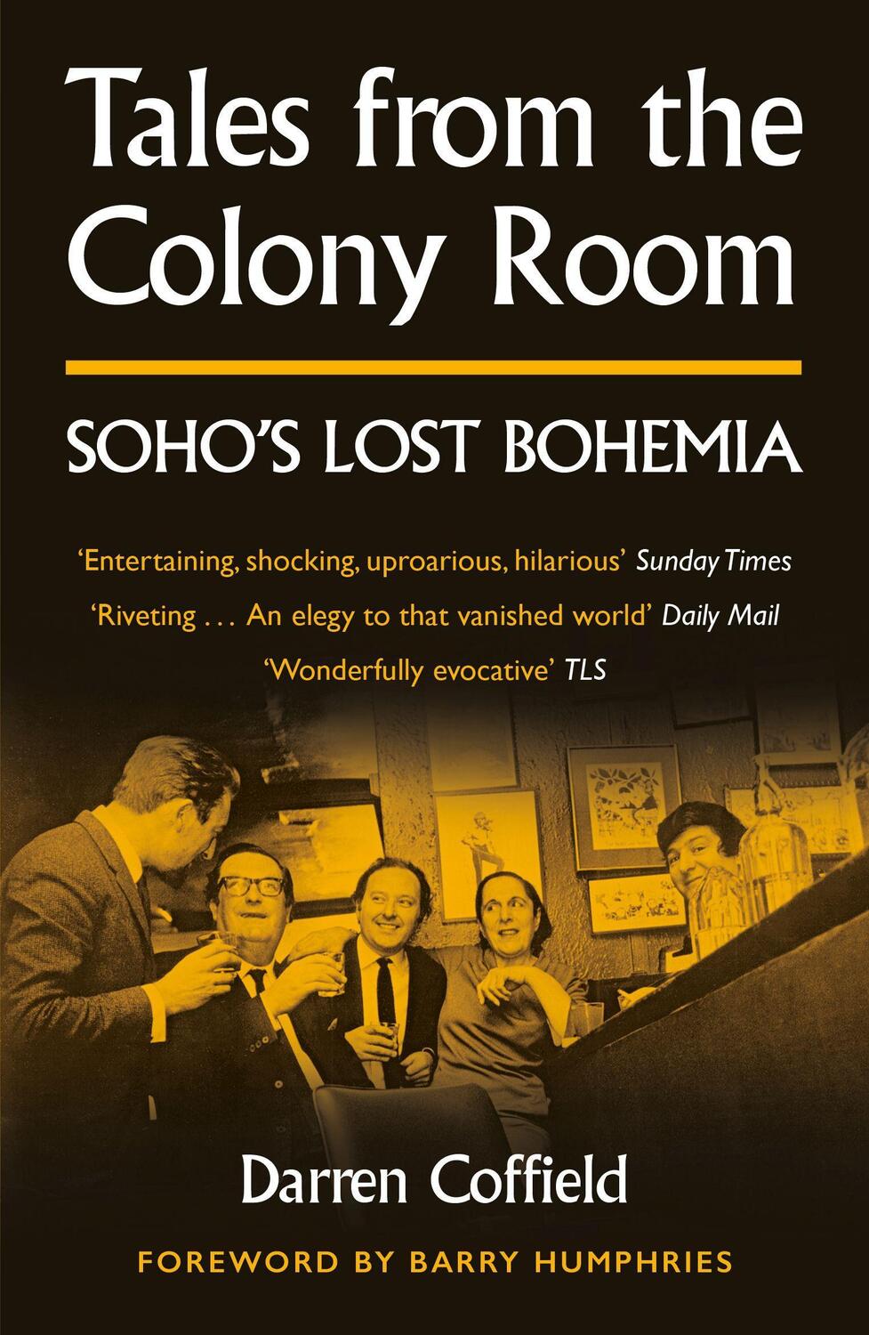 Cover: 9781800180284 | Tales from the Colony Room | Soho's Lost Bohemia | Darren Coffield