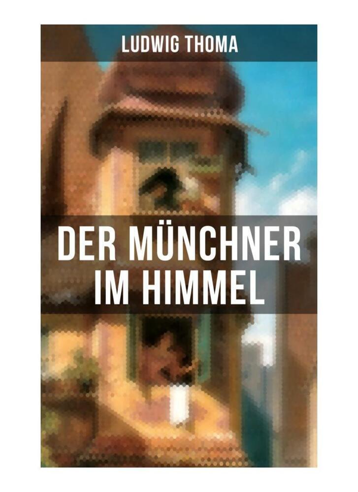 Cover: 9788027254224 | Der Münchner im Himmel | Ludwig Thoma | Taschenbuch | Musaicum Books