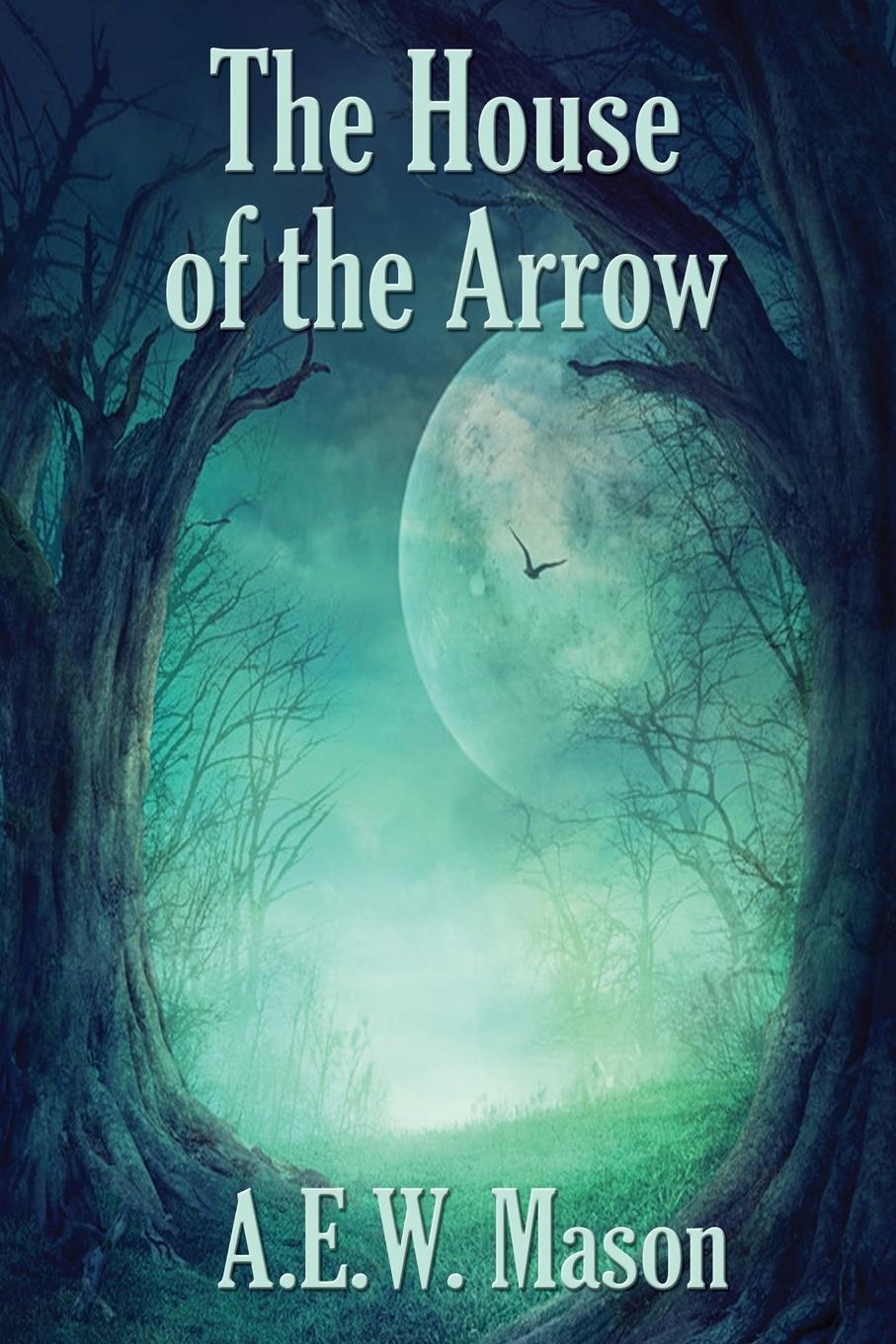 Cover: 9781515442493 | The House of the Arrow | A. E. W. Mason | Taschenbuch | Englisch