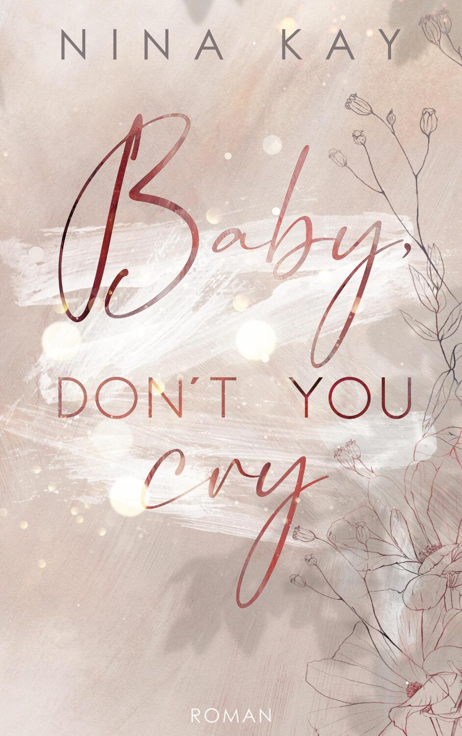 Cover: 9783753405810 | Baby, Don't You Cry | Nina Kay | Taschenbuch | Books on Demand