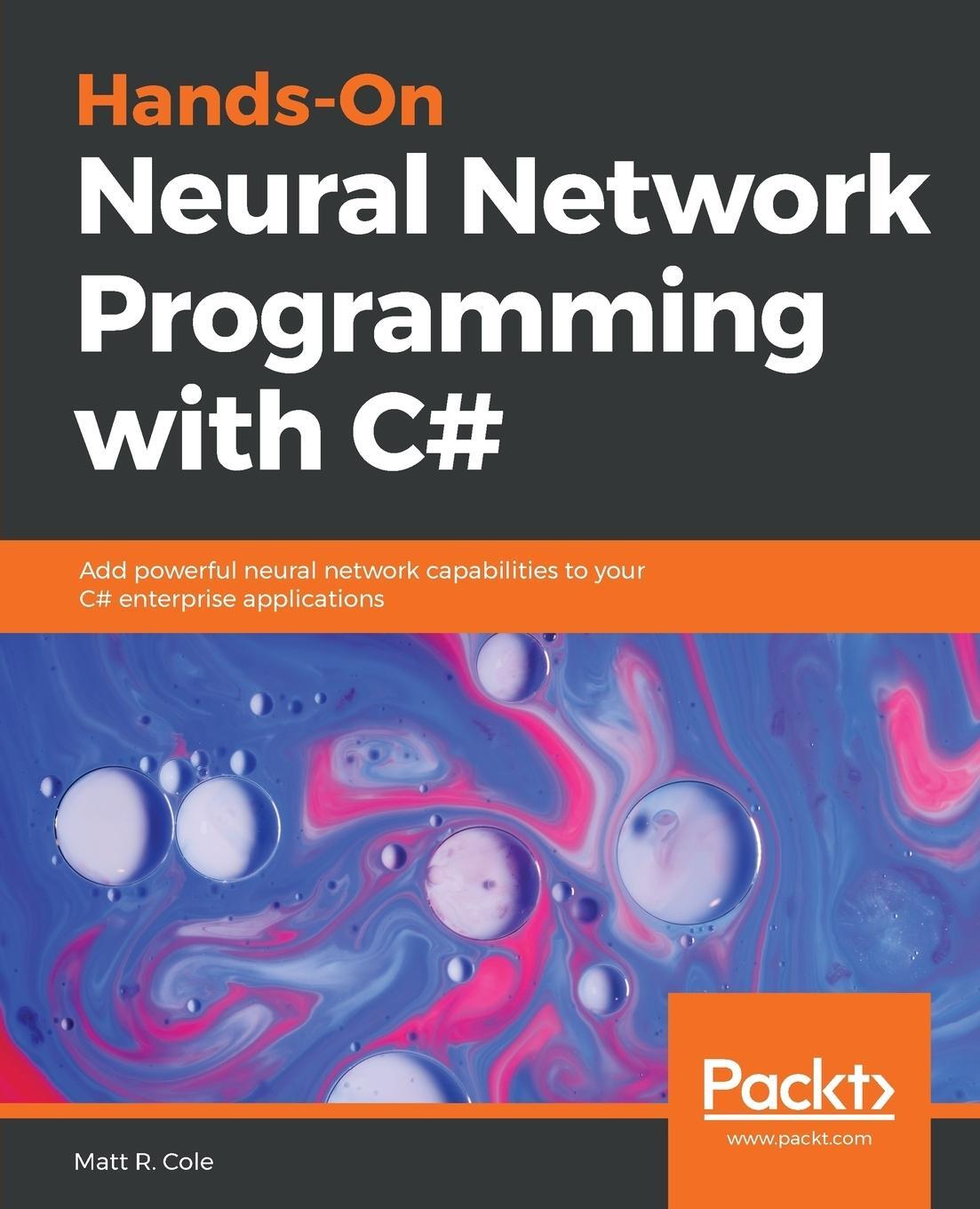 Cover: 9781789612011 | Hands-On Neural Network Programming with C# | Matt R Cole | Buch