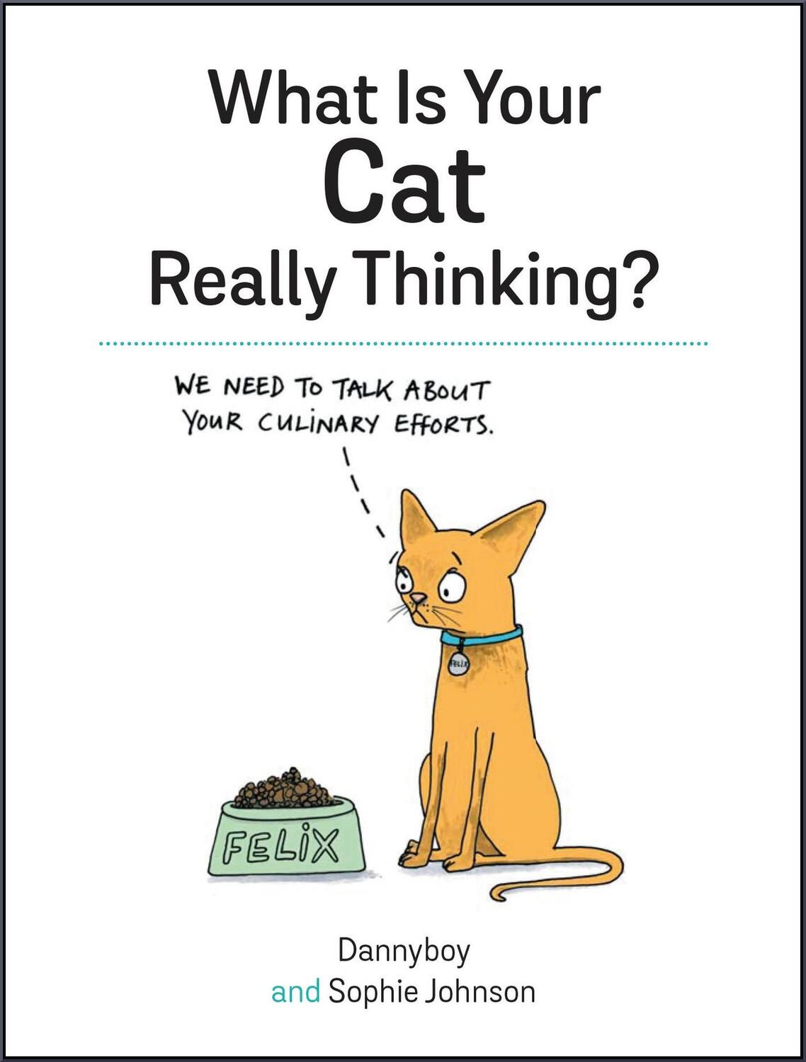 Cover: 9781849539487 | What is your Cat Really Thinking? | Sophie Johnson (u. a.) | Buch