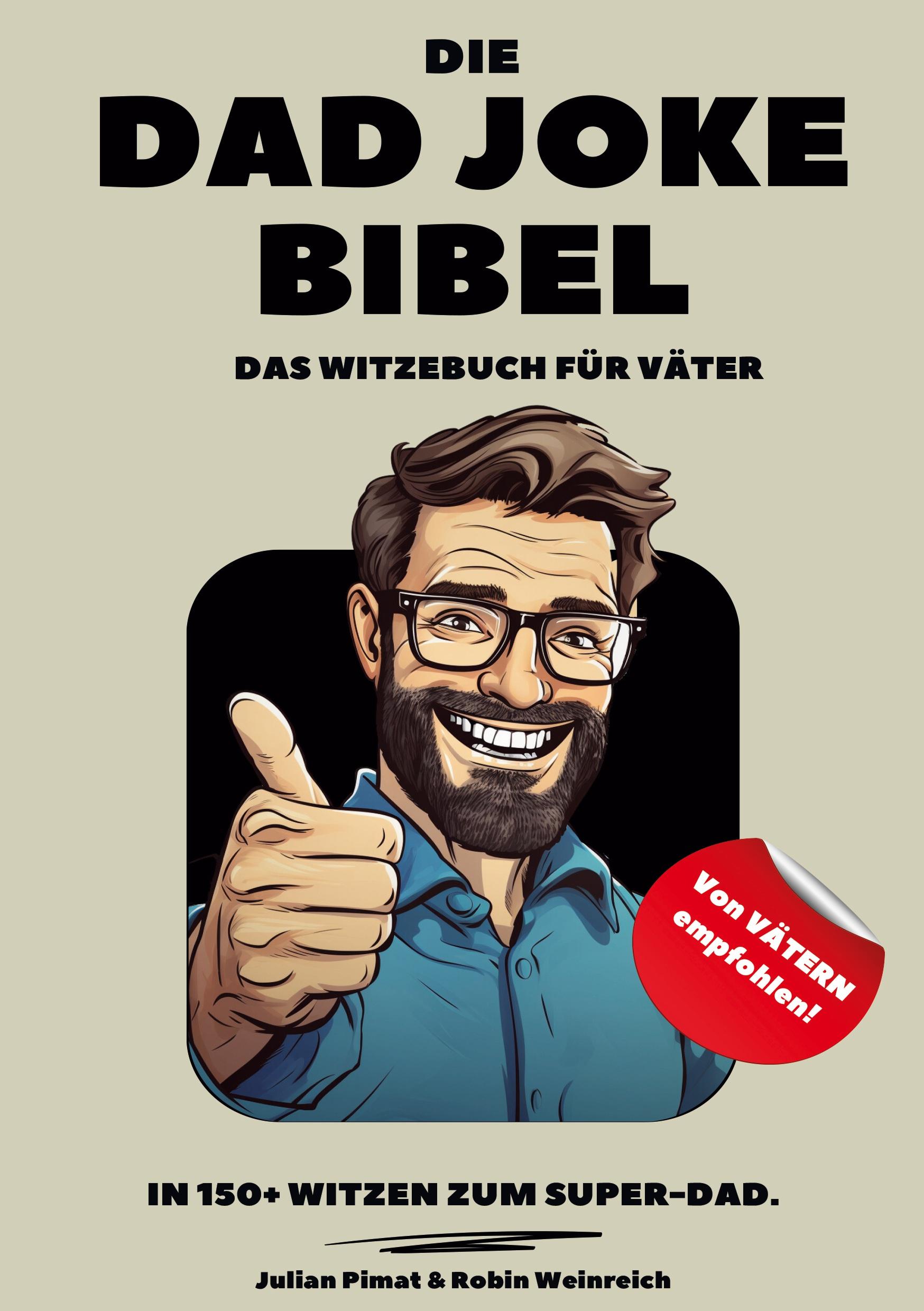 Cover: 9783989355828 | Die Dad Joke Bibel | Das Witzebuch für Väter | Julian Pimat (u. a.)