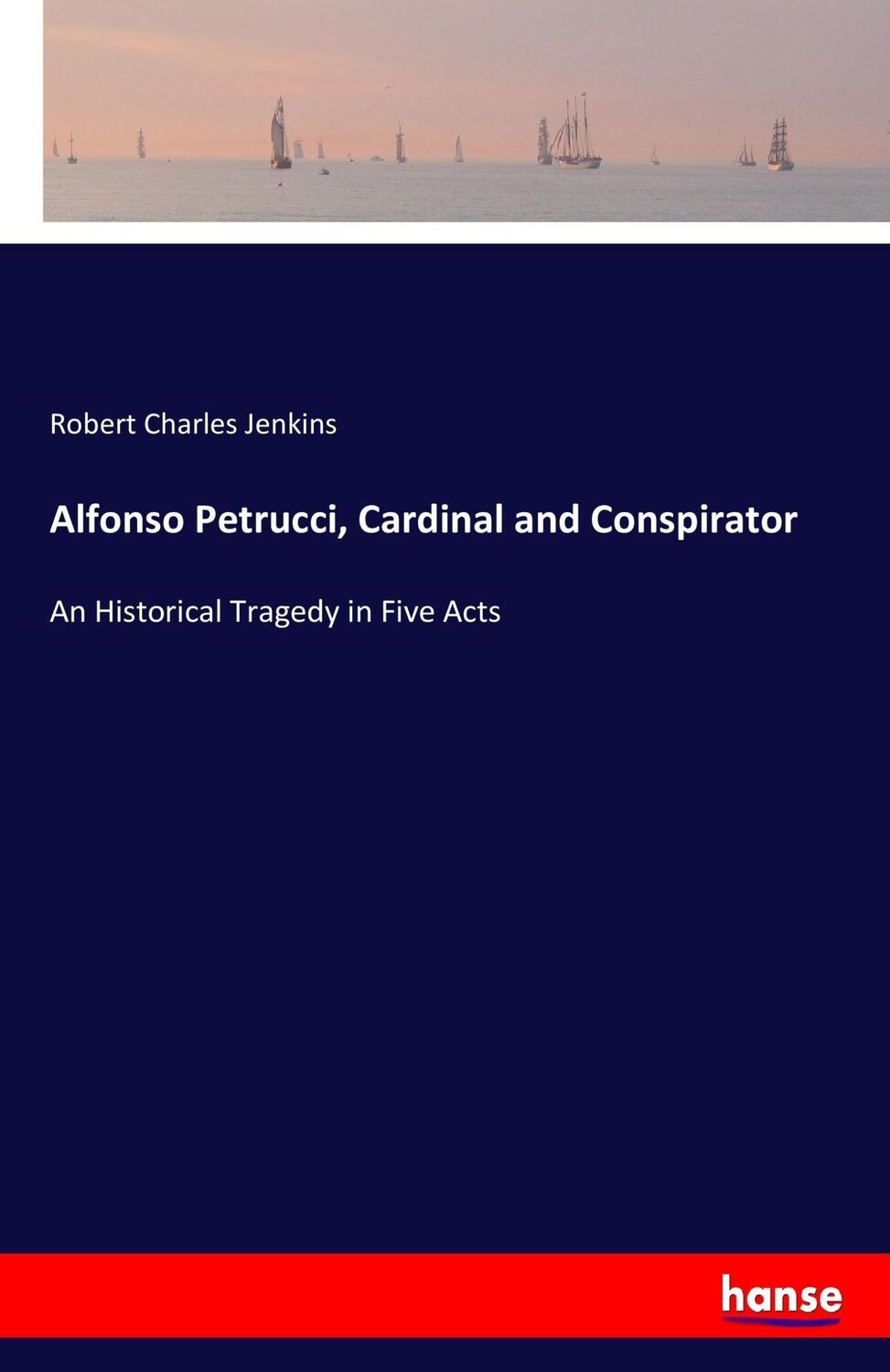 Cover: 9783337182939 | Alfonso Petrucci, Cardinal and Conspirator | Robert Charles Jenkins