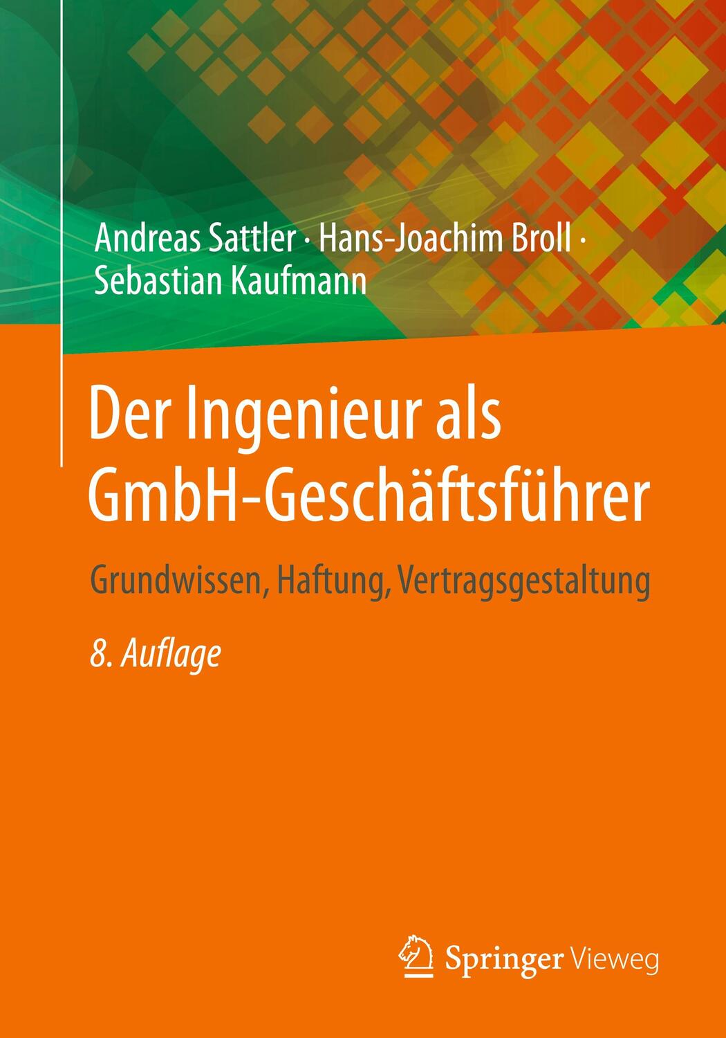 Cover: 9783662658352 | Der Ingenieur als GmbH-Geschäftsführer | Andreas Sattler (u. a.)