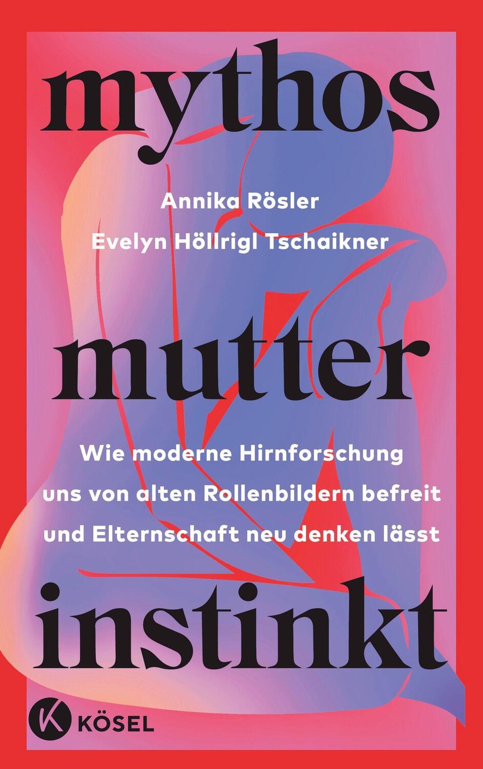 Cover: 9783466312023 | Mythos Mutterinstinkt | Annika Rösler (u. a.) | Taschenbuch | 240 S.