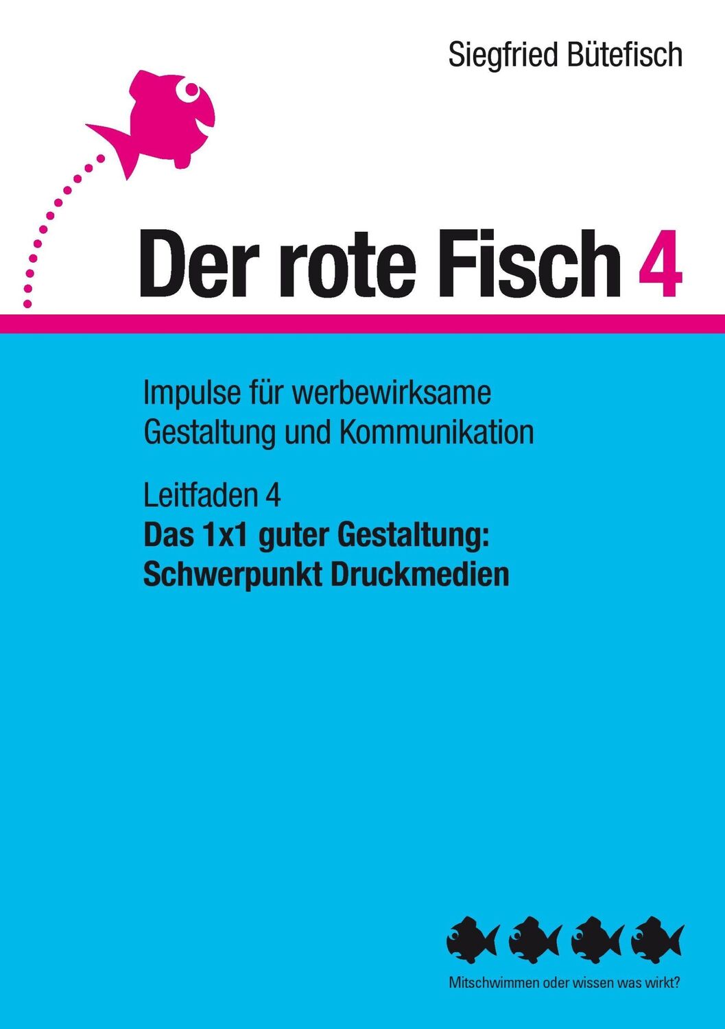 Cover: 9783735758057 | Das 1x1 guter Gestaltung: Schwerpunkt Druckmedien | Bütefisch | Buch