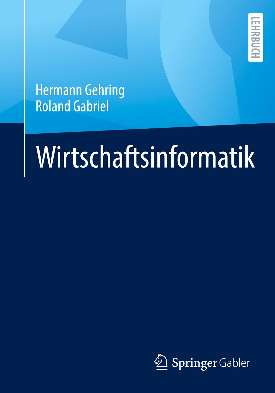 Cover: 9783658377014 | Wirtschaftsinformatik | Hermann Gehring (u. a.) | Taschenbuch | 2022