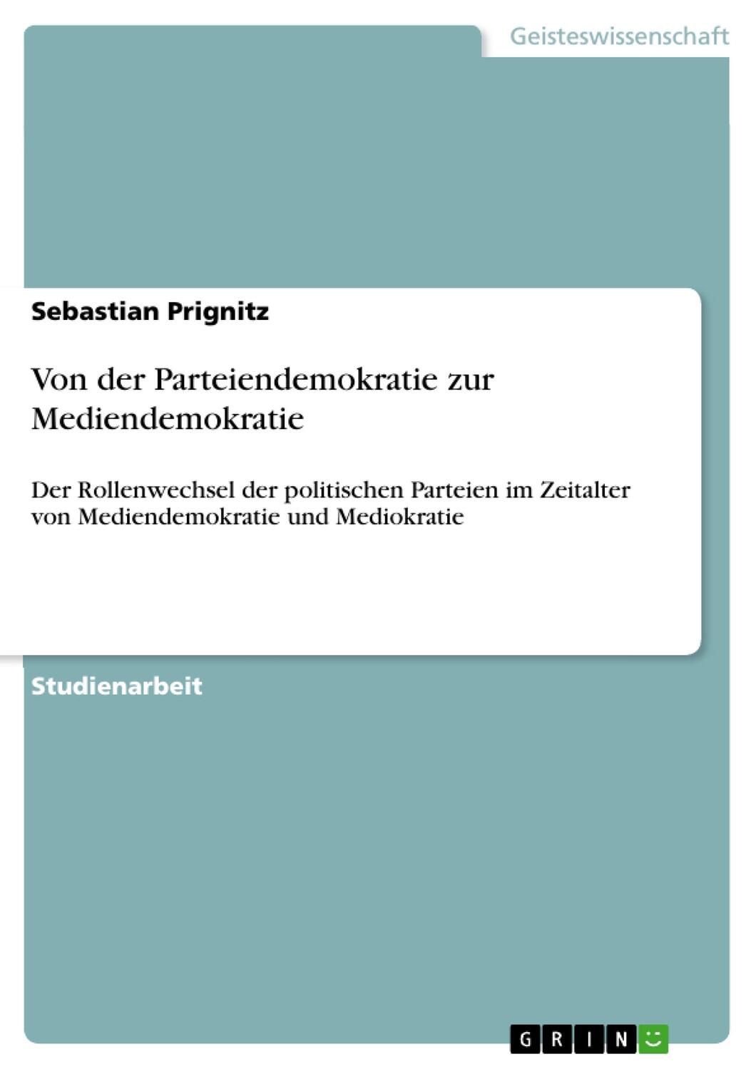 Cover: 9783640552245 | Von der Parteiendemokratie zur Mediendemokratie | Sebastian Prignitz