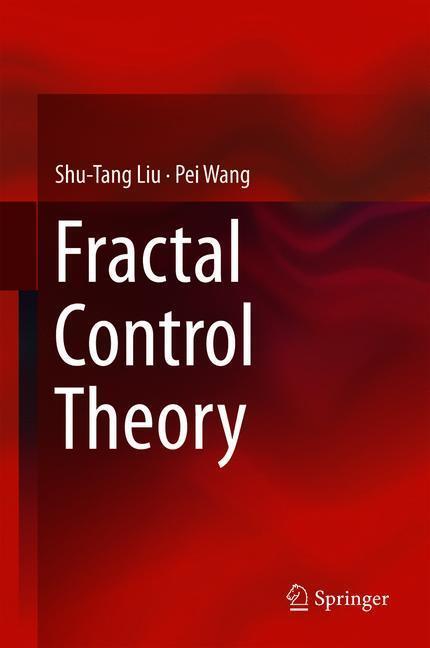 Cover: 9789811070495 | Fractal Control Theory | Pei Wang (u. a.) | Buch | XIV | Englisch