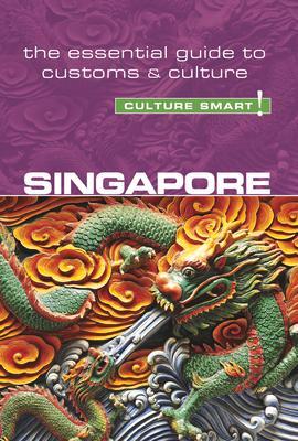 Cover: 9781857338874 | Singapore - Culture Smart! | The Essential Guide to Customs &amp; Culture