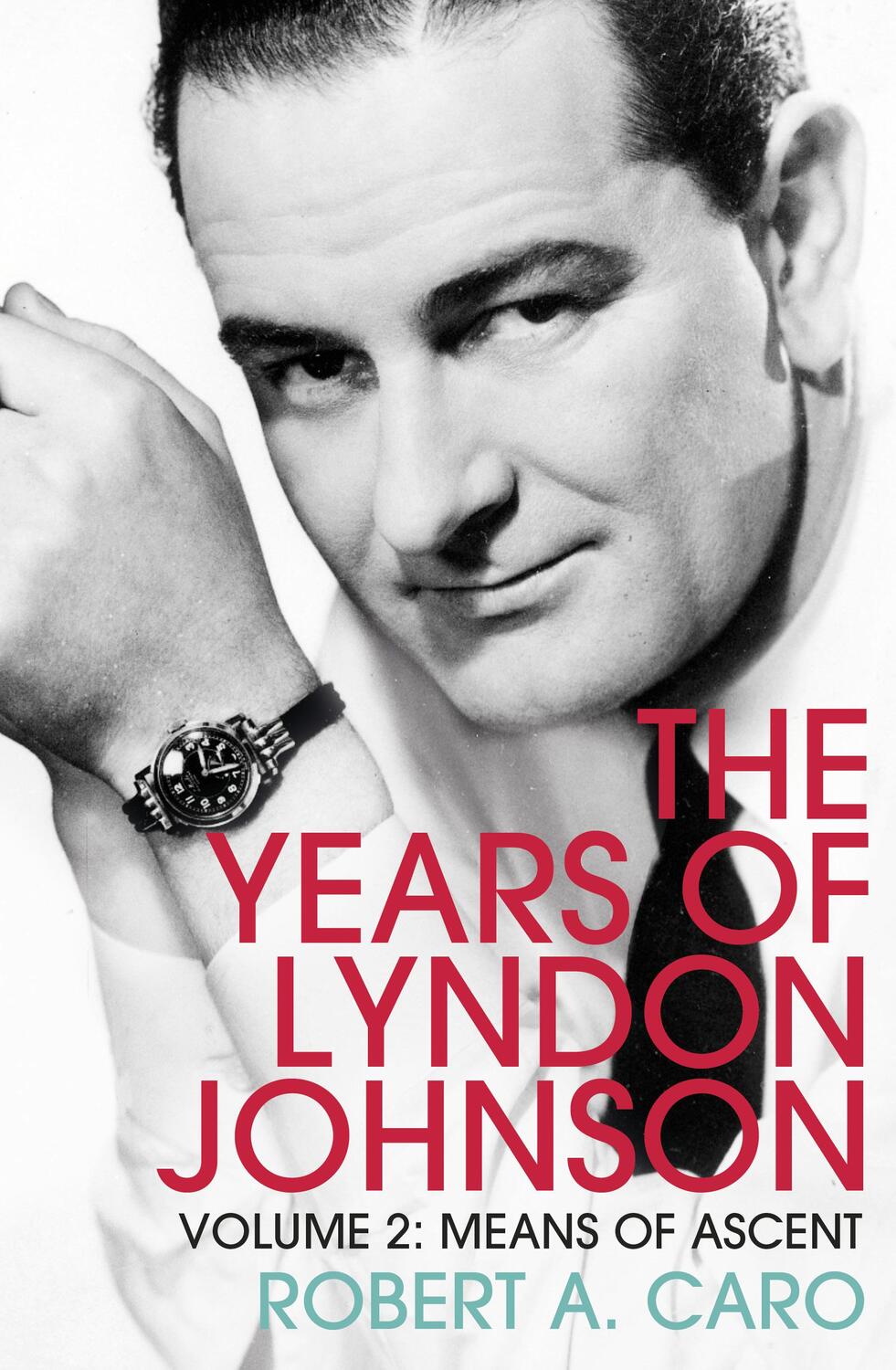 Cover: 9781847926142 | Means of Ascent | The Years of Lyndon Johnson (Volume 2) | Caro | Buch