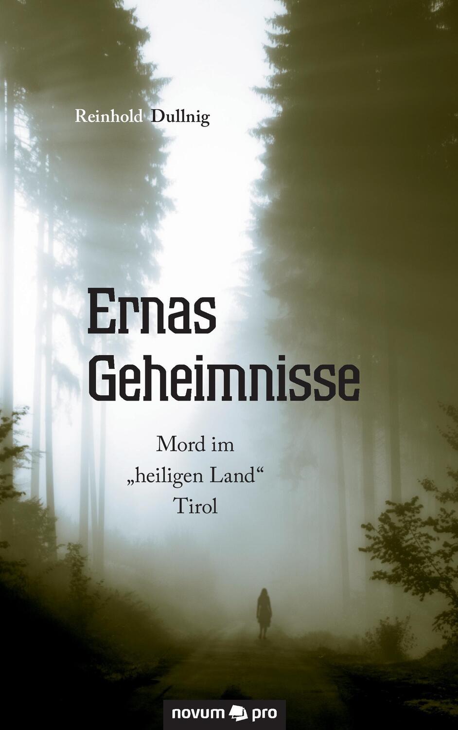 Cover: 9783990486832 | Ernas Geheimnisse | Mord im "heiligen Land" Tirol | Reinhold Dullnig