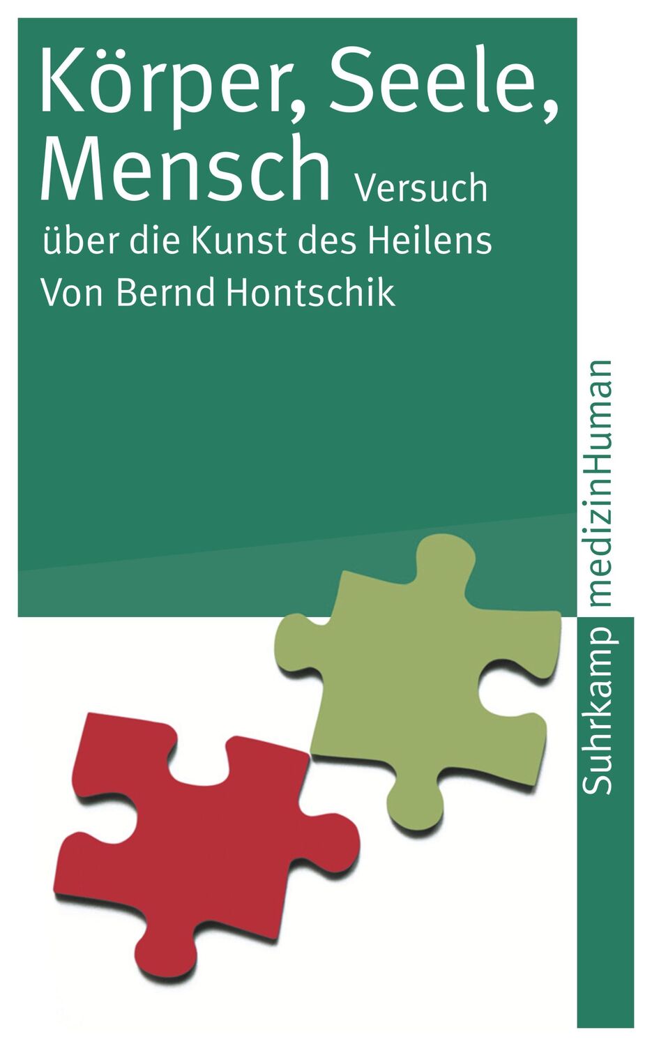 Cover: 9783518458181 | Körper, Seele, Mensch | Versuch über die Kunst des Heilens | Hontschik