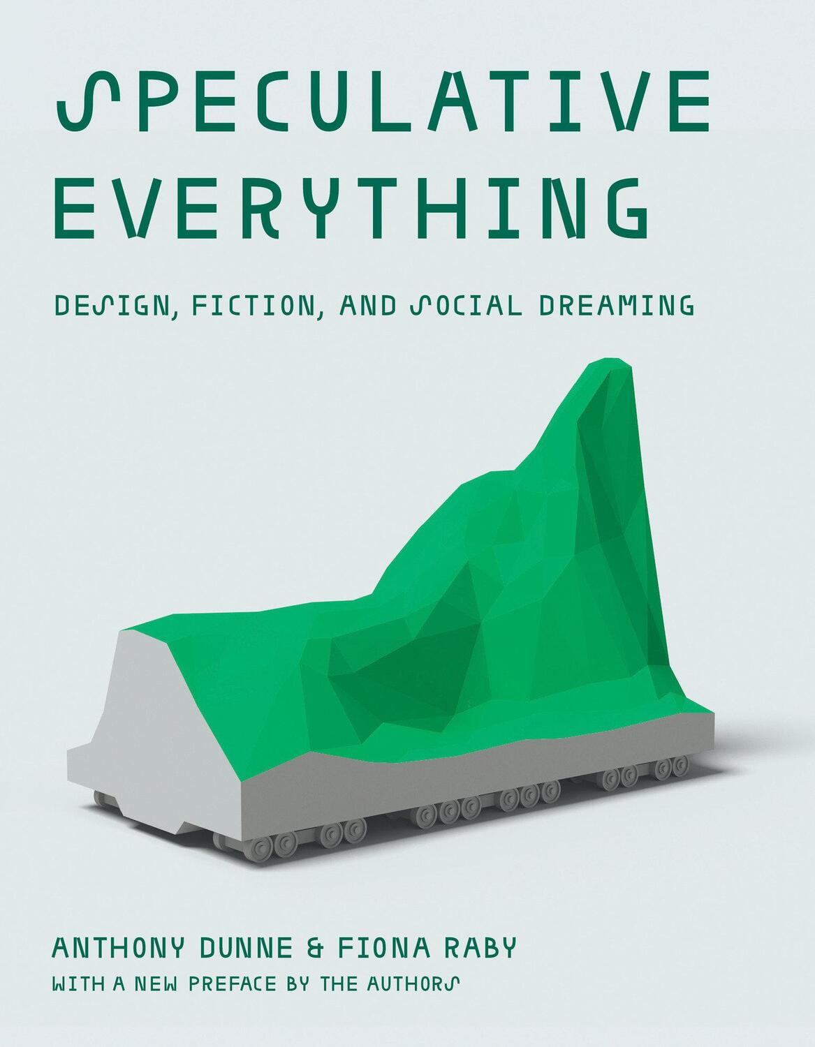 Cover: 9780262548687 | Speculative Everything, with a New Preface by the Authors | Buch