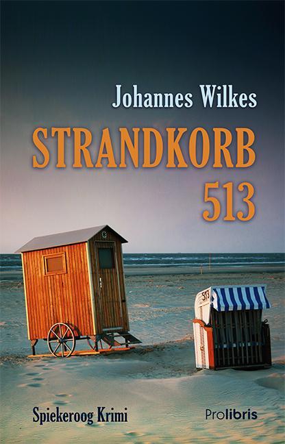 Cover: 9783954751266 | Strandkorb 513 | Spiekeroog Krimi | Johannes Wilkes | Taschenbuch
