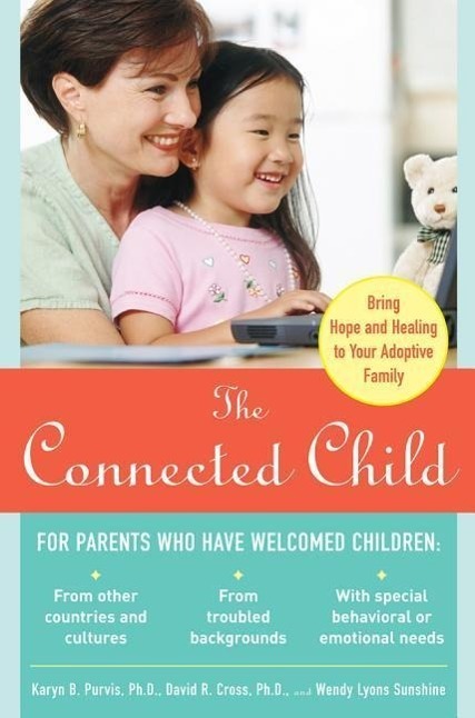 Cover: 9780071475006 | The Connected Child: Bring Hope and Healing to Your Adoptive Family