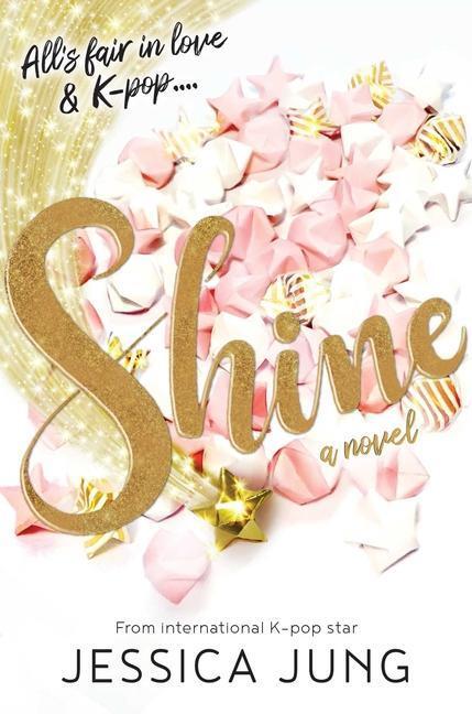 Cover: 9781534462519 | Shine | Jessica Jung | Buch | Shine | Englisch | 2020 | SIMON PULSE