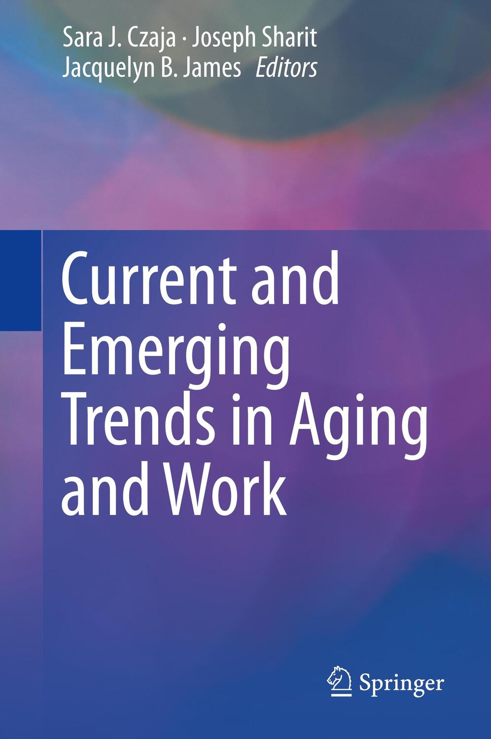 Cover: 9783030241346 | Current and Emerging Trends in Aging and Work | Sara J. Czaja (u. a.)