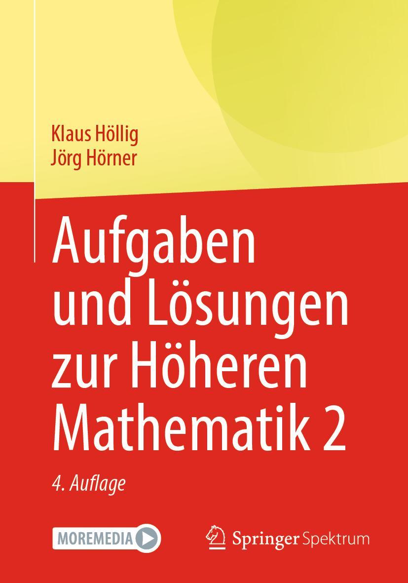 Cover: 9783662675113 | Aufgaben und Lösungen zur Höheren Mathematik 2 | Jörg Hörner (u. a.)