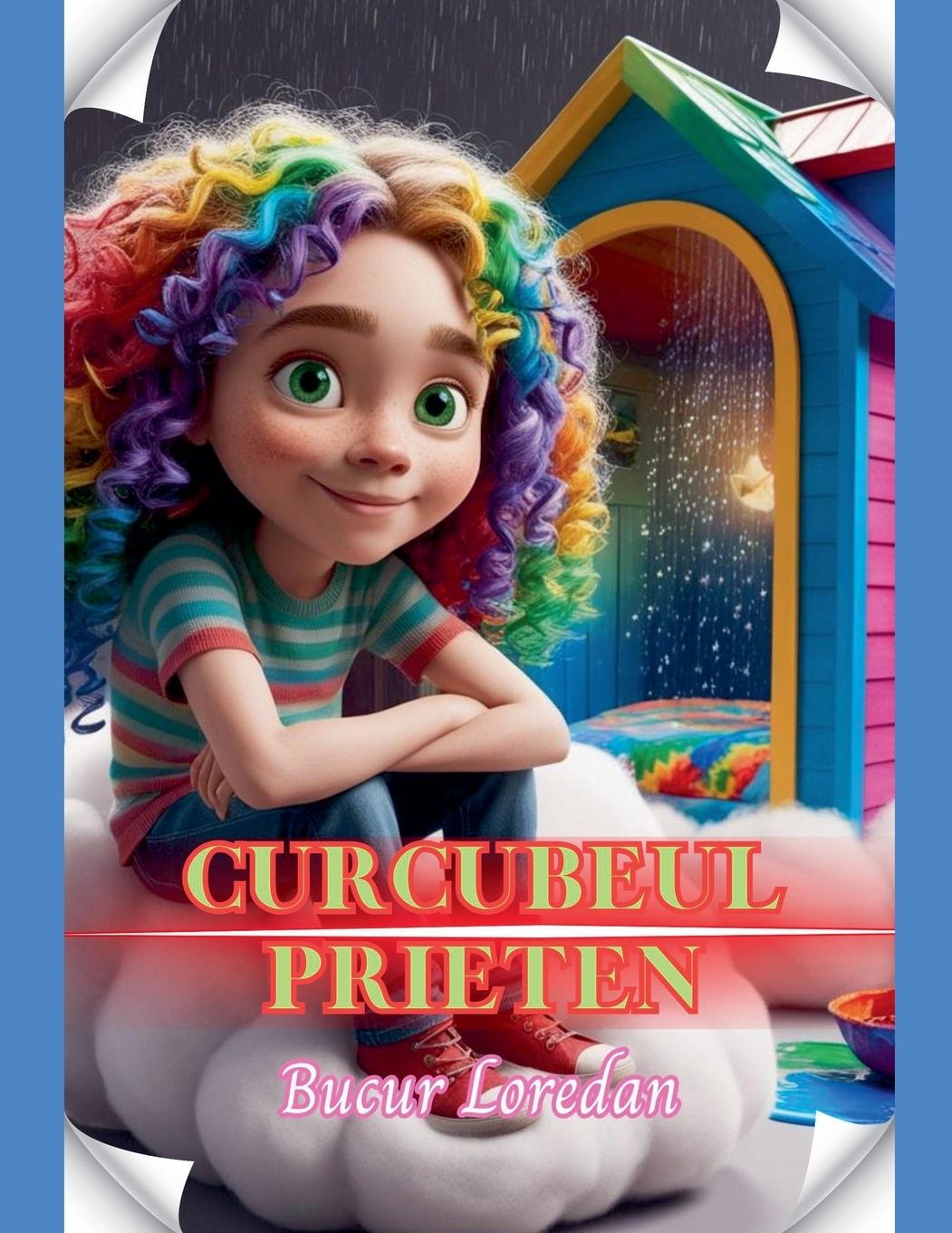 Cover: 9798230656487 | Curcubeul Prieten | Bucur Loredan | Taschenbuch | Books for children