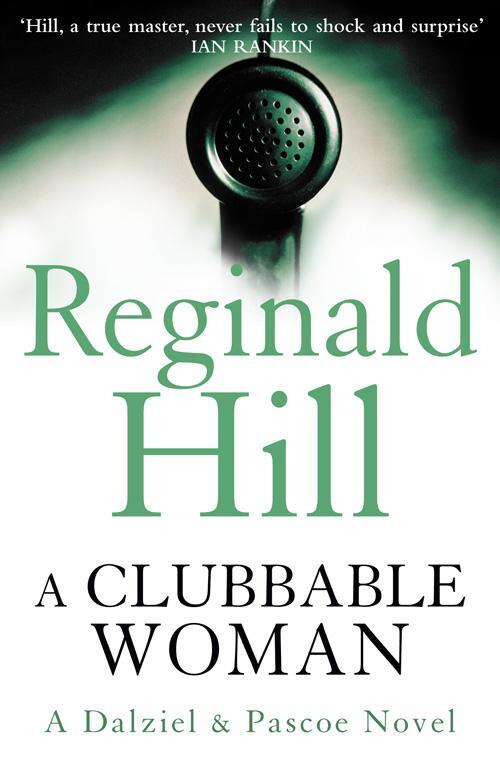 Cover: 9780007313020 | A Clubbable Woman | Reginald Hill | Taschenbuch | Dalziel &amp; Pascoe