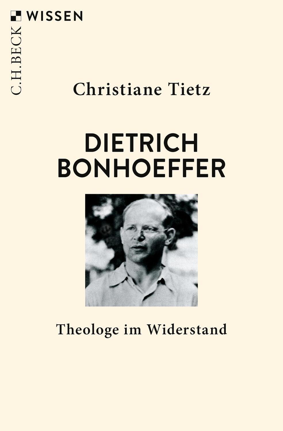 Cover: 9783406738890 | Dietrich Bonhoeffer | Theologe im Widerstand | Christiane Tietz | Buch