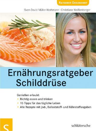 Ernährungsratgeber Schilddrüse - Müller-Nothmann, Sven-David