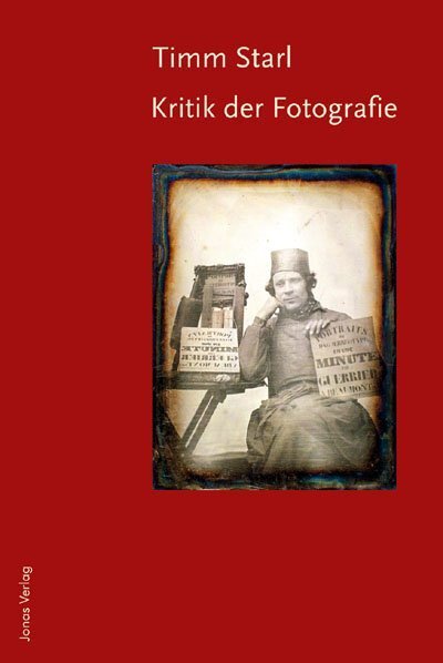 Cover: 9783894454630 | Kritik der Fotografie | Timm Starl | Buch | 320 S. | Deutsch | 2012