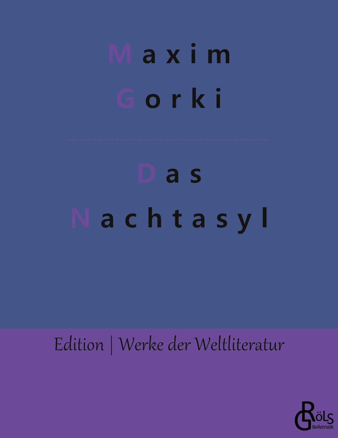 Cover: 9783966376242 | Nachtasyl | Szenen aus der Tiefe | Maxim Gorki | Taschenbuch | 108 S.