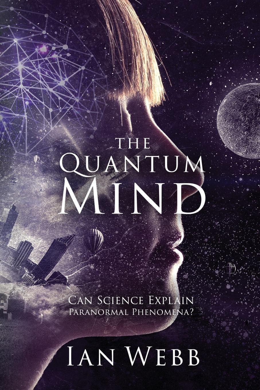 Cover: 9781916070905 | The Quantum Mind | Can Science Explain Paranormal Phenomena? | Webb