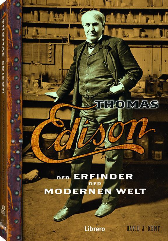 Cover: 9789089988379 | Thomas Edison | Der Erfinder der Modernen Welt | David J. Kent | Buch